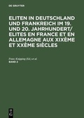 Cover: Eliten in Deutschland und Frankreich im 19. und 20. Jahrhundert/Elites en France et en Allemagne aux XIX&egrave;me et XX&egrave;me si&egrave;cles. Band 2 - De Gruyter Oldenbourg
