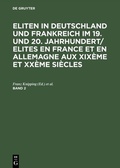 Cover: Eliten in Deutschland und Frankreich im 19. und 20. Jahrhundert/Elites en France et en Allemagne aux XIX&egrave;me et XX&egrave;me si&egrave;cles. Band 2 - De Gruyter Oldenbourg