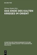 Cover: Das Ende des Kalten Krieges im Orient - De Gruyter Oldenbourg