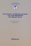Cover: Renaissance und Renaissancismus von Jacob Burckhardt bis Thomas Mann - Max Niemeyer Verlag
