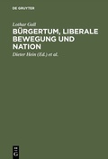Cover: B&uuml;rgertum, liberale Bewegung und Nation - De Gruyter Oldenbourg