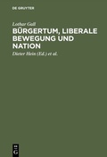 Cover: B&uuml;rgertum, liberale Bewegung und Nation - De Gruyter Oldenbourg
