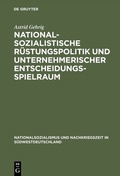 Abbildung von: Nationalsozialistische Rüstungspolitik und unternehmerischer Entscheidungsspielraum - De Gruyter Oldenbourg