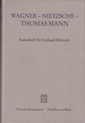 Cover: Wagner - Nietzsche - Thomas Mann - Vittorio Klostermann Verlag