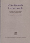 Cover: Unzeitgem&auml;&szlig;e Hermeneutik - Vittorio Klostermann Verlag
