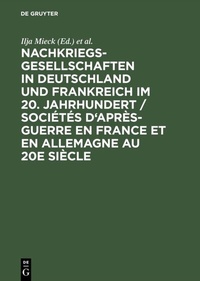 Abbildung von: Nachkriegsgesellschaften in Deutschland und Frankreich im 20. Jahrhundert / Sociétés d'après-guerre en France et en Allemagne au 20e siècle - De Gruyter Oldenbourg