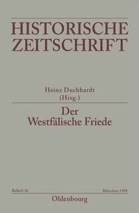 Bild vergrößern Bild: Der Westfälische Friede - De Gruyter Oldenbourg