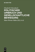 Cover: Politischer Umbruch und gesellschaftliche Bewegung - De Gruyter Oldenbourg