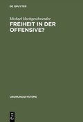 Cover: Freiheit in der Offensive? - De Gruyter Oldenbourg