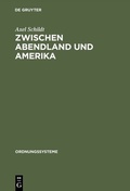Cover: Zwischen Abendland und Amerika - De Gruyter Oldenbourg