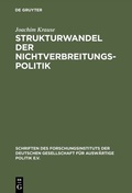 Cover: Strukturwandel der Nichtverbreitungspolitik - De Gruyter Oldenbourg