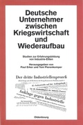 Cover: Deutsche Unternehmer zwischen Kriegswirtschaft und Wiederaufbau - De Gruyter Oldenbourg