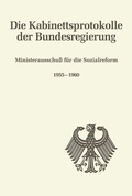 Abbildung von: Die Kabinettsprotokolle der Bundesregierung / Ministerausschuß für die Sozialreform 1955-1960 - De Gruyter