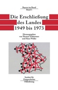 Cover: Die Erschlie&szlig;ung des Landes 1949 bis 1973 - De Gruyter Oldenbourg
