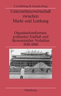 Cover: Unternehmerwirtschaft zwischen Markt und Lenkung - De Gruyter Oldenbourg