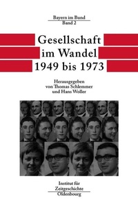 Abbildung von: Bayern im Bund / Gesellschaft im Wandel 1949 bis 1973 - De Gruyter Oldenbourg