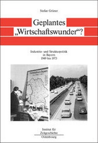 Abbildung von: Bayern im Bund / Geplantes "Wirtschaftswunder"? - De Gruyter Oldenbourg