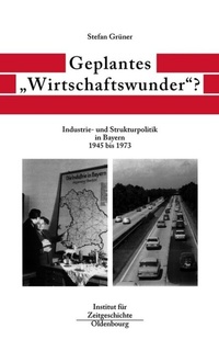 Abbildung von: Bayern im Bund / Geplantes "Wirtschaftswunder"? - De Gruyter Oldenbourg