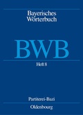 Cover: Bayerisches W&ouml;rterbuch (BWB) / Heft 8: Partiterei - Bazi - De Gruyter Oldenbourg