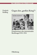 Cover: Gegen den "gro&szlig;en" Krieg? - De Gruyter Oldenbourg