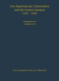 Cover: Das Papsttum, die Christenheit und die Staaten Europas 1592-1605 - De Gruyter