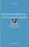 Cover: Konsenskapitalismus und Sozialdemokratie - De Gruyter Oldenbourg