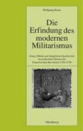 Cover: Die Erfindung des modernen Militarismus - De Gruyter Oldenbourg