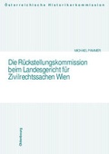 Cover: Die R&uuml;ckstellungskommission beim Landesgericht f&uuml;r Zivilrechtssachen in Wien - Oldenbourg Wissenschaftsverlag