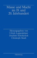 Cover: Masse und Macht im 19. und 20. Jahrhundert - De Gruyter Oldenbourg