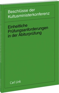 Abbildung von: Einheitliche Prüfungsanforderungen in der Abiturprüfung / Einheitliche Prüfungsanforderungen in der Abiturprüfung - Luchterhand
