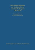 Cover: Die Au&szlig;enbeziehungen der r&ouml;mischen Kurie unter Paul V. Borghese (1605-1621) - De Gruyter
