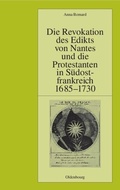 Cover: Die Revokation des Edikts von Nantes und die Protestanten in S&uuml;dostfrankreich (Provence und Dauphin&eacute;) 1685-1730 - De Gruyter Oldenbourg