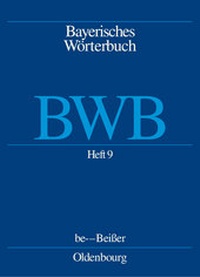 Abbildung von: Bayerisches Wörterbuch / Heft 9: be - Beißer - Oldenbourg Wissenschaftsverlag