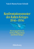 Cover: Konfrontationsmuster des Kalten Krieges 1946 bis 1956 - De Gruyter Oldenbourg