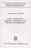 Bild: Gauner- und Diebslisten - Registrieren, Identifizieren und Fahnden im 18. Jahrhundert - Vittorio Klostermann Verlag