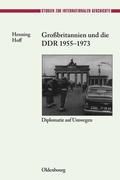 Cover: Gro&szlig;britannien und die DDR 1955-1973 - De Gruyter Oldenbourg