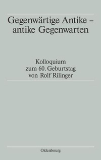 Enlarge image Cover: Gegenwärtige Antike - antike Gegenwarten - De Gruyter Oldenbourg