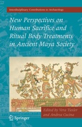 Cover: New Perspectives on Human Sacrifice and Ritual Body Treatments in Ancient Maya Society - Springer