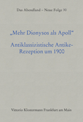 Cover: Mehr Dionysos als Apoll - Vittorio Klostermann Verlag