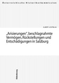 Bild: "Arisierungen", beschlagnahmte Vermögen, Rückstellungen und Entschädigungen: Salzburg - Oldenbourg Wissenschaftsverlag