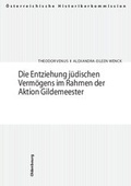 Cover: Die Entziehung j&uuml;dischen Verm&ouml;gens im Rahmen der Aktion Gildemeester - Oldenbourg Wissenschaftsverlag