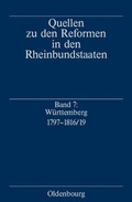 Cover: Quellen zu den Reformen in den Rheinbundstaaten / W&uuml;rttemberg 1797-1816/19 - De Gruyter Oldenbourg