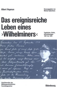 Bild vergrößern Bild: Das ereignisreiche Leben eines "Wilhelminers" - De Gruyter Oldenbourg