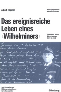 Bild vergrößern Bild: Das ereignisreiche Leben eines "Wilhelminers" - De Gruyter Oldenbourg