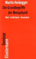 Cover: Die Grundbegriffe der Metaphysik. Welt - Endlichkeit - Einsamkeit - Vittorio Klostermann Verlag