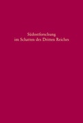 Cover: S&uuml;dostforschung im Schatten des Dritten Reiches - De Gruyter Oldenbourg