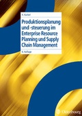 Cover: Produktionsplanung und -steuerung im Enterprise Resource Planning und Supply Chain Management - Oldenbourg Wissenschaftsverlag