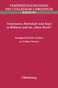 Cover: Untertanen, Herrschaft und Staat in B&ouml;hmen und im "Alten Reich" - Oldenbourg Wissenschaftsverlag