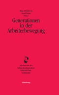 Cover: Generationen in der Arbeiterbewegung - De Gruyter Oldenbourg