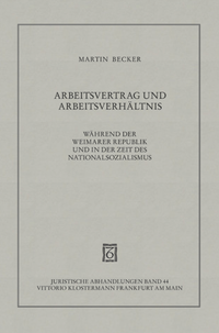 Abbildung von: Arbeitsvertrag und Arbeitsverhältnis während der Weimarer Republik und in der Zeit des Nationalsozialismus - Vittorio Klostermann Verlag